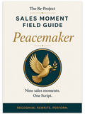 The Peacemaker in Sales | Sales Moment Field Guide