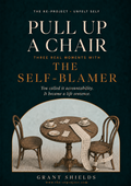 Pull Up a Chair -The Self-Blamer